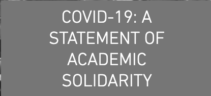 COVID-19: A STATEMENT OF ACADEMIC SOLIDARITY